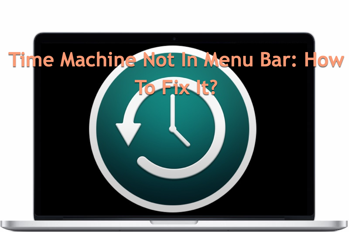 how to fix Time Machine not showing in menu bar