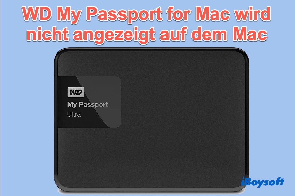 WD Passport for Mac wird im Finder und Festplattendienstprogramm nicht angezeigt