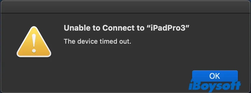 Der Fehler liest Unable to connect to iPad The device timed out