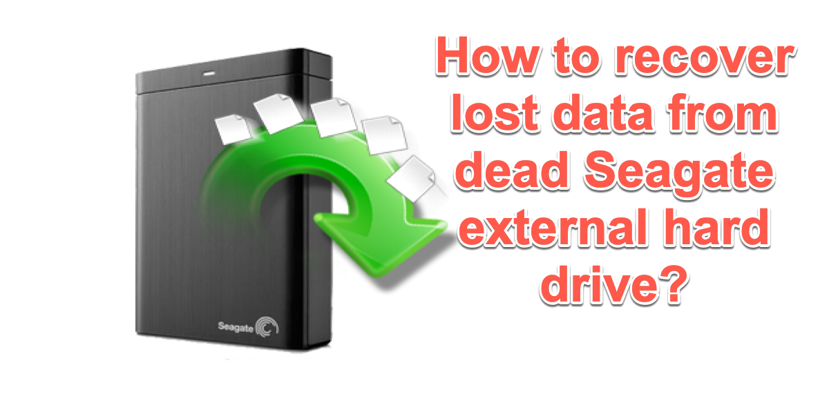 nuttet Rund ned Dekorative Solved] How to recover lost data from dead Seagate external hard drive?