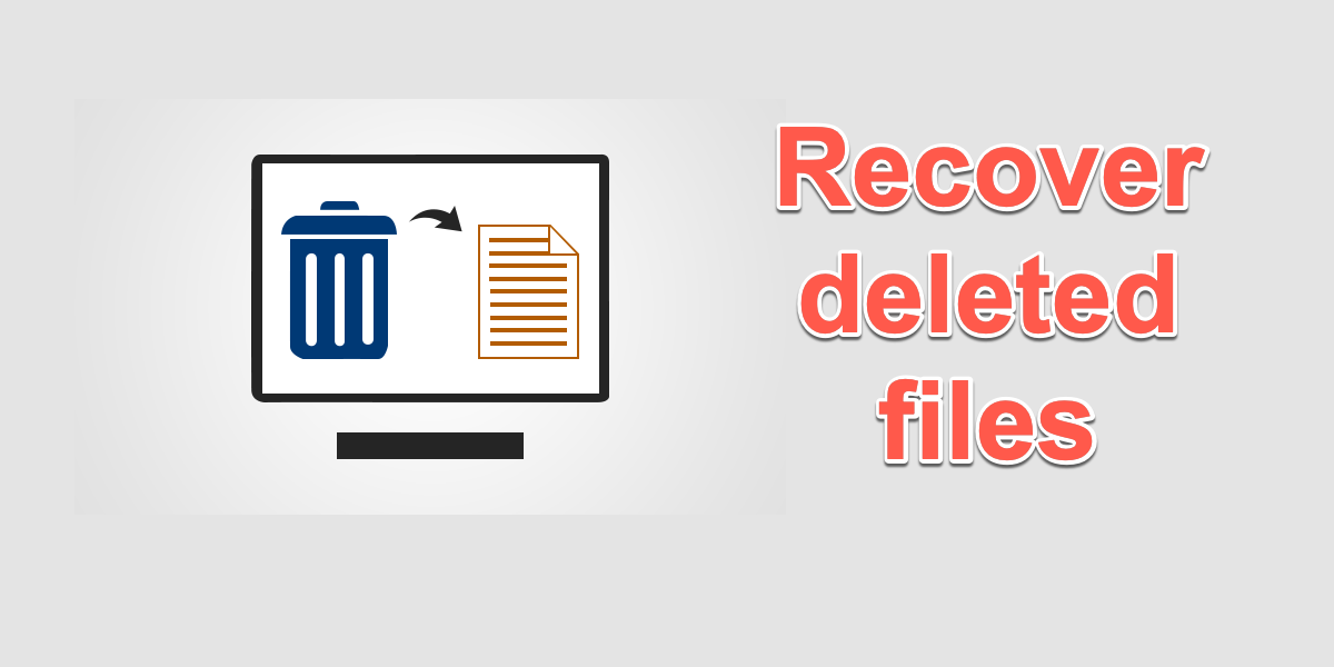 recover deleted files on Windows