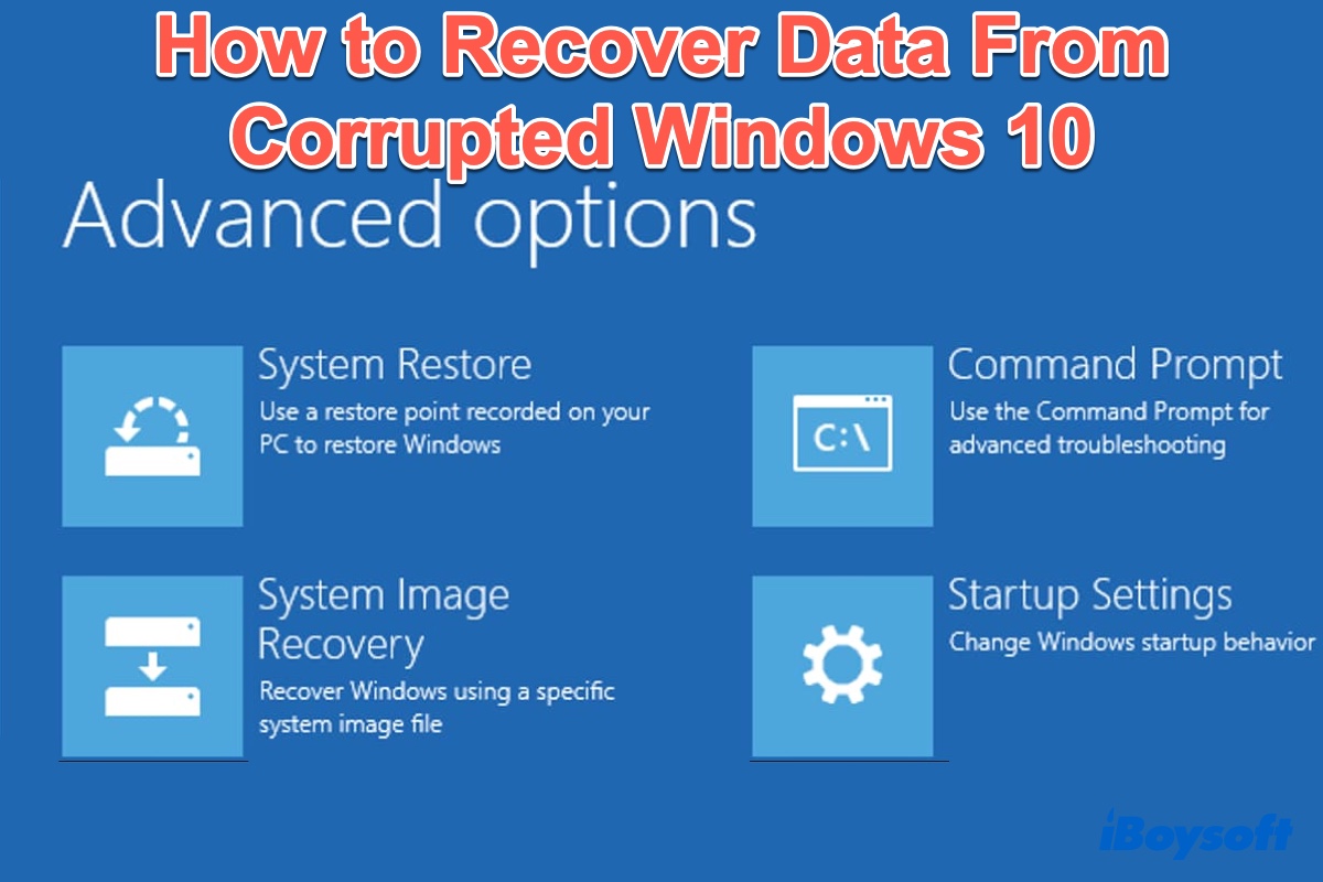 How to Recover Data From Corrupted Windows 10