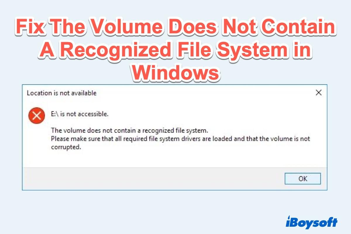 fix the volume does not contain a recognized file system