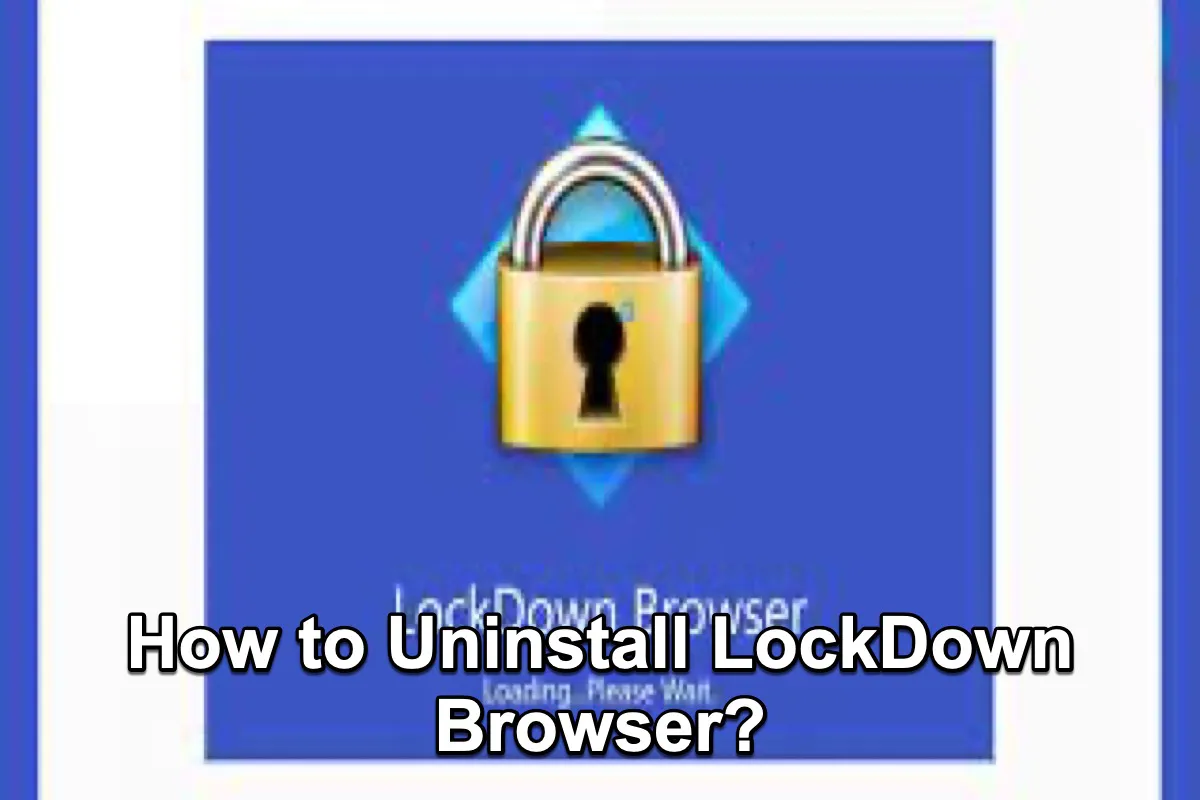 Wie deinstalliere ich LockDown Browser