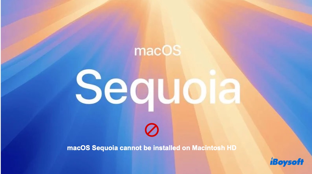 macOS Sequoia cannot be installed on Macintosh HD