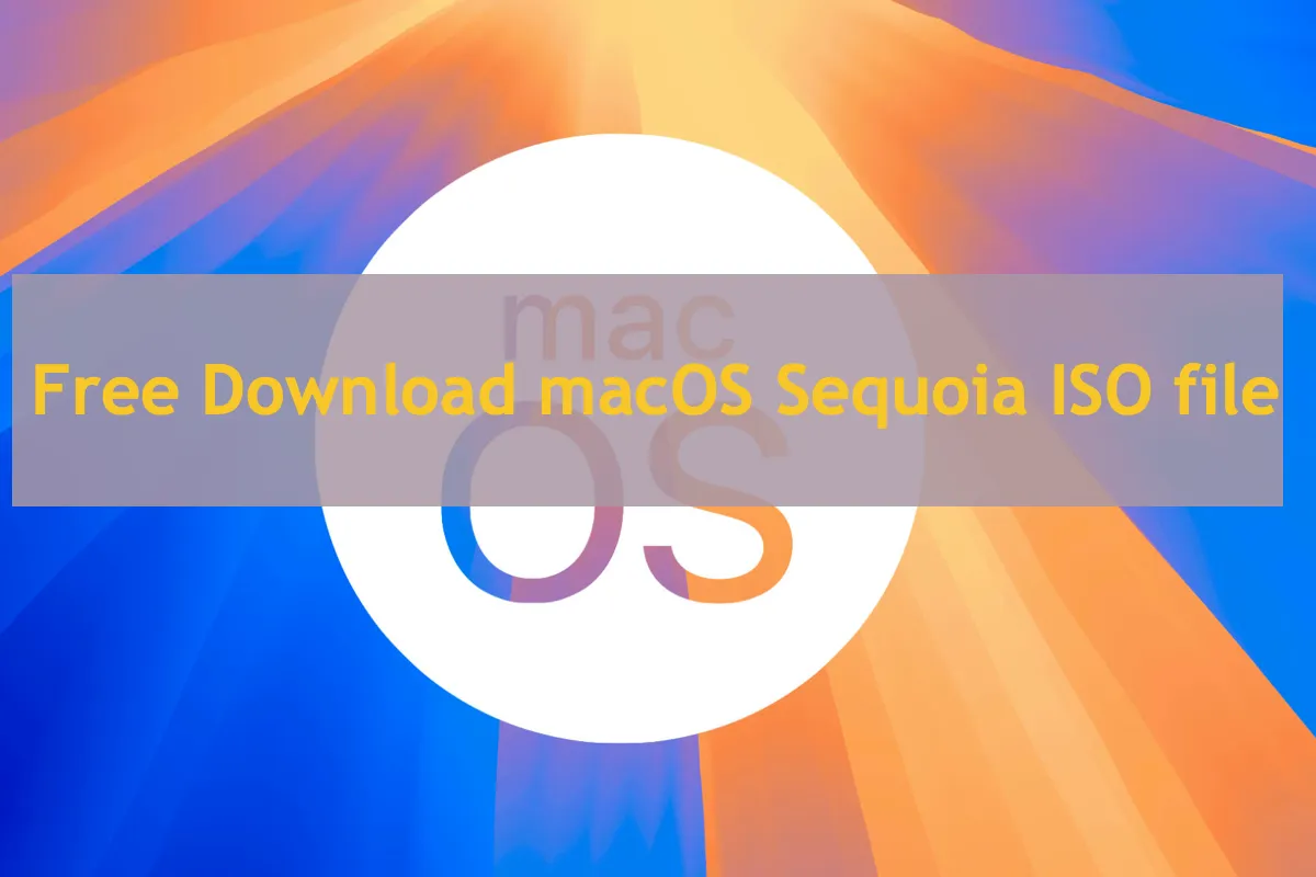 Free Download or create macOS Sequoia ISO file