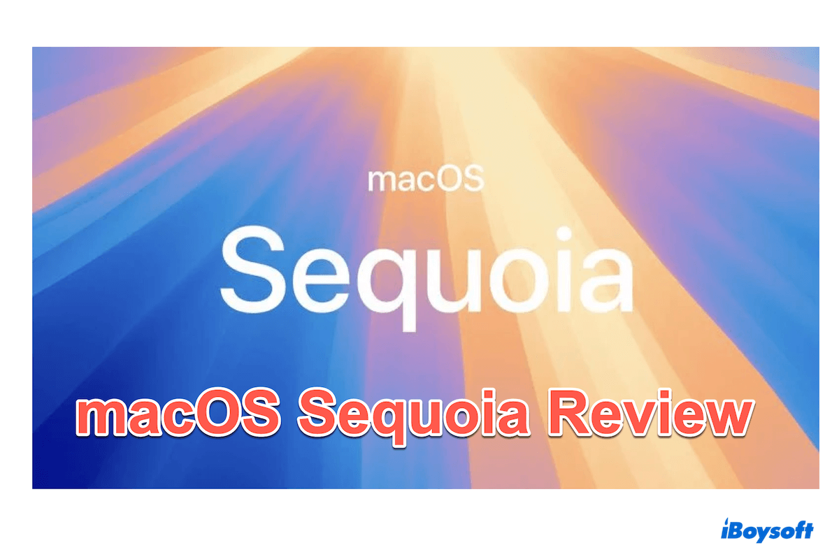 Summary of macOS Sequoia Review