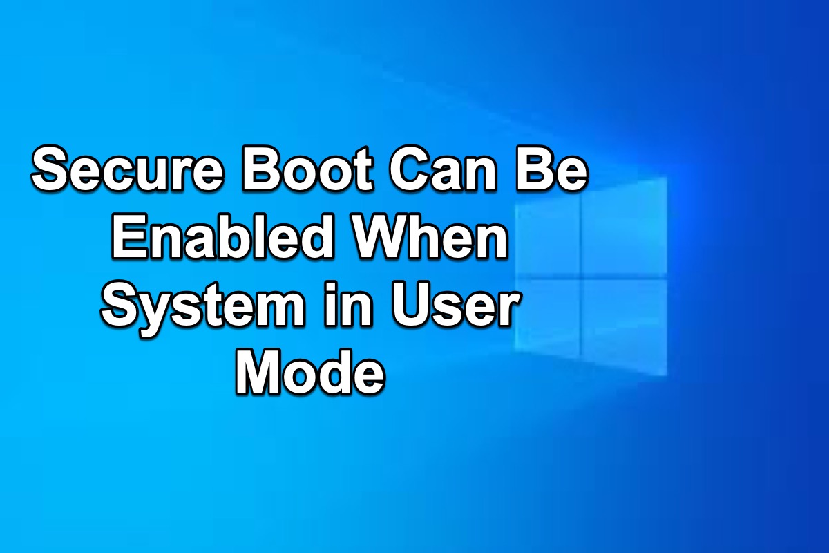 Secure Boot pode ser ativado quando o sistema está no modo de usuário
