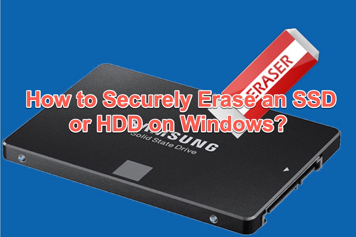 How to Secure Erase an SSD or HDD on Windows