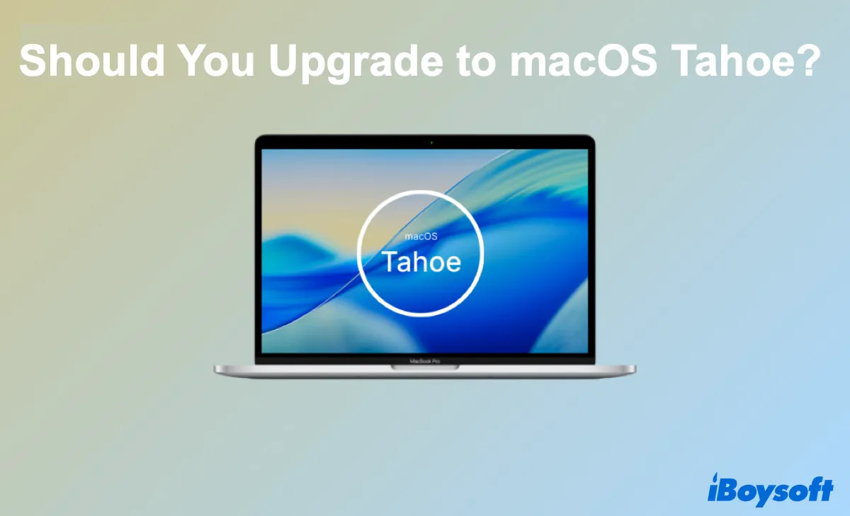 macOS Tahoe'ya yükseltilmeli mi?