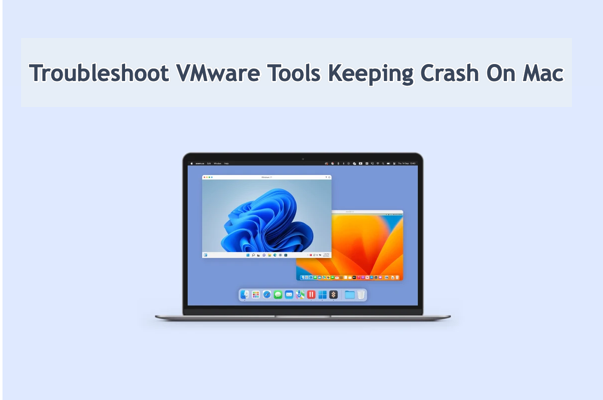 Troubleshoot VMware Tools Keeping Crash On Mac