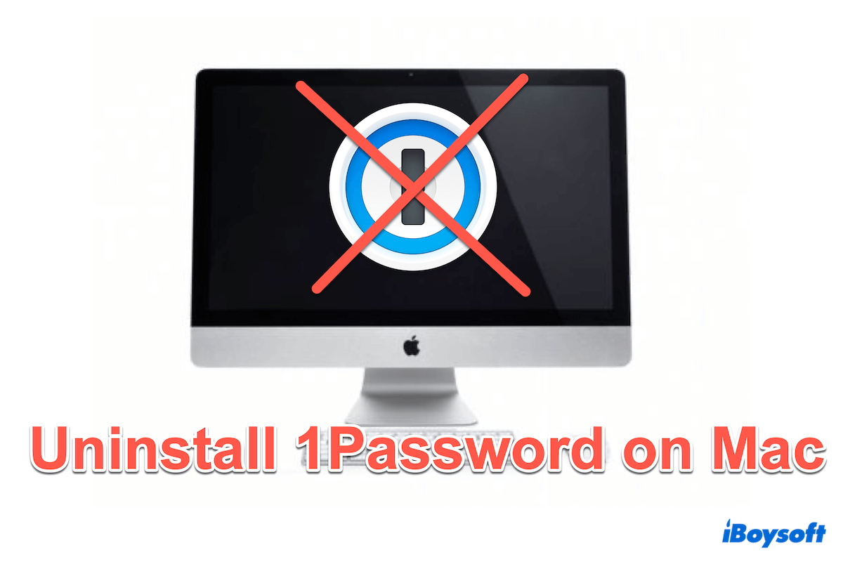 How to Uninstall 1Password on Mac?