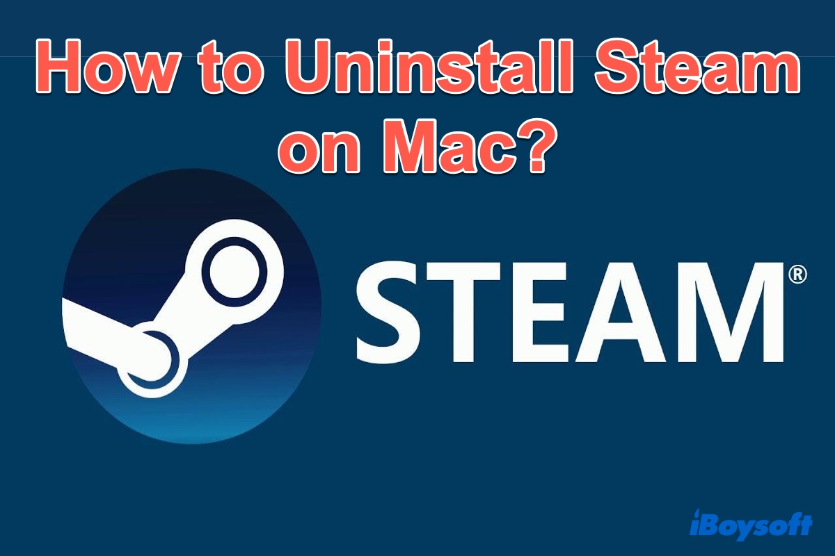 how to uninstall Steam on Mac
