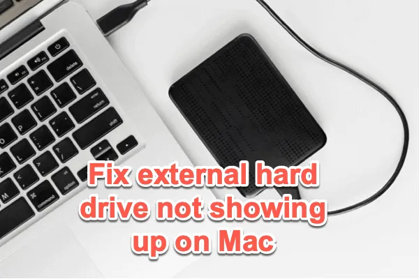 external hard drive is not showing up on Mac
