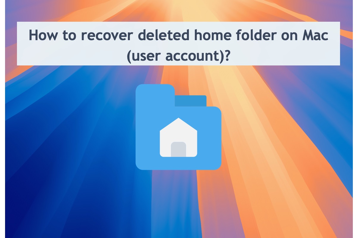 how to recover deleted home folder on Mac