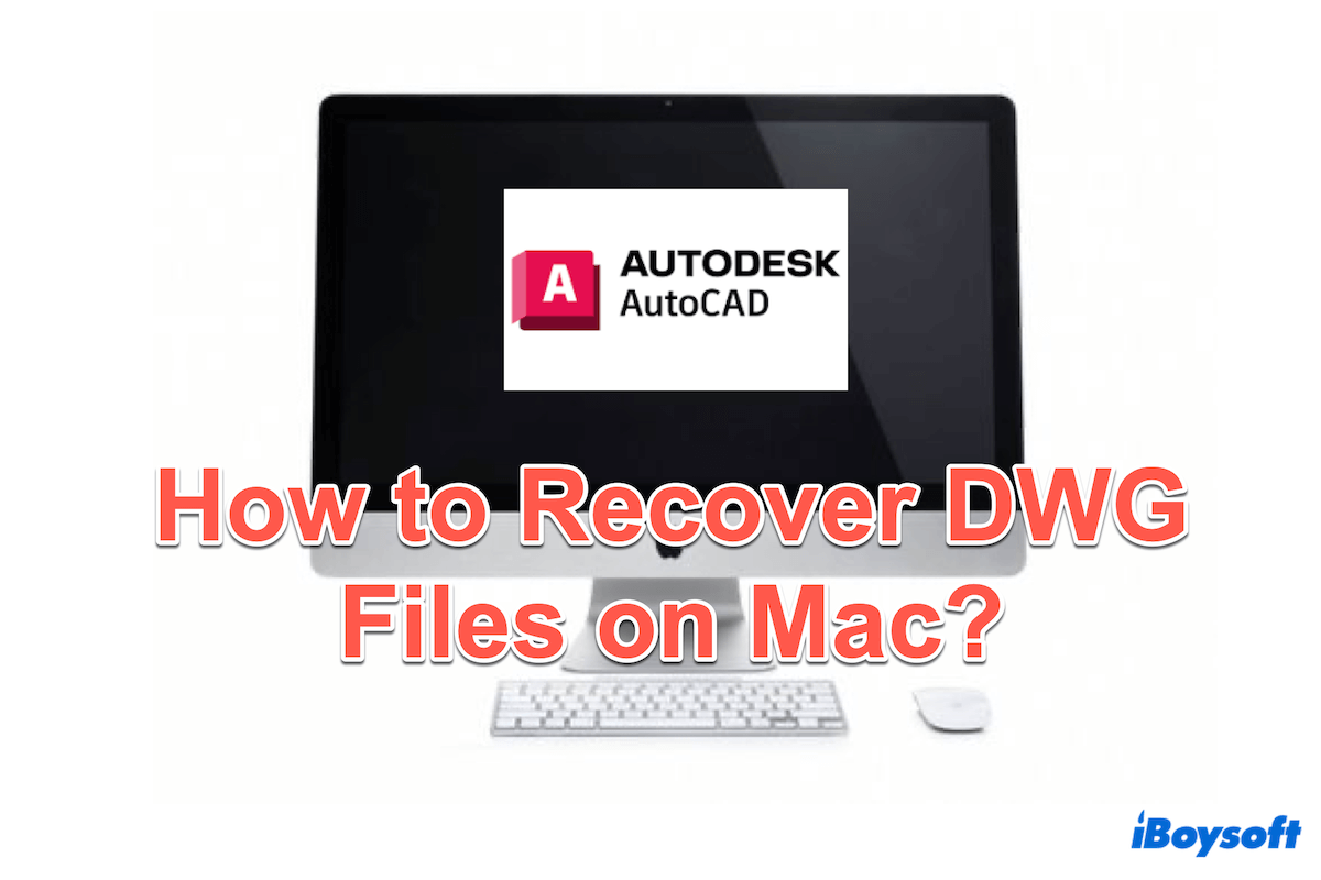 Comment récupérer des fichiers DWG dans AutoCAD sur Mac?