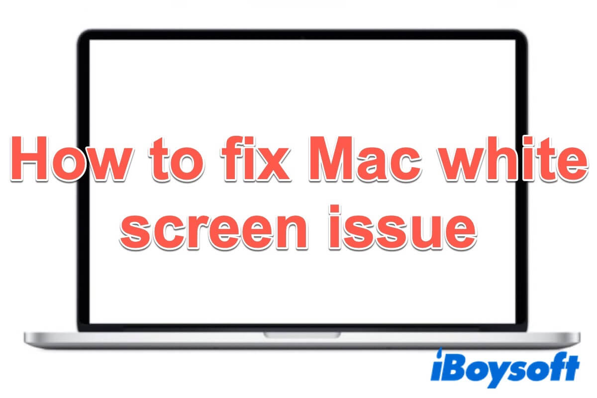 Mac Has A White Screen On Startup How To Fix 