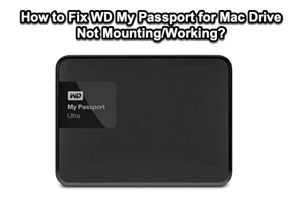 wd my passport for Mac not mounting