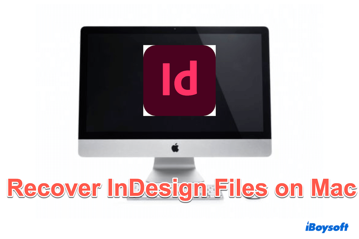 Comment récupérer des fichiers InDesign sur Mac?