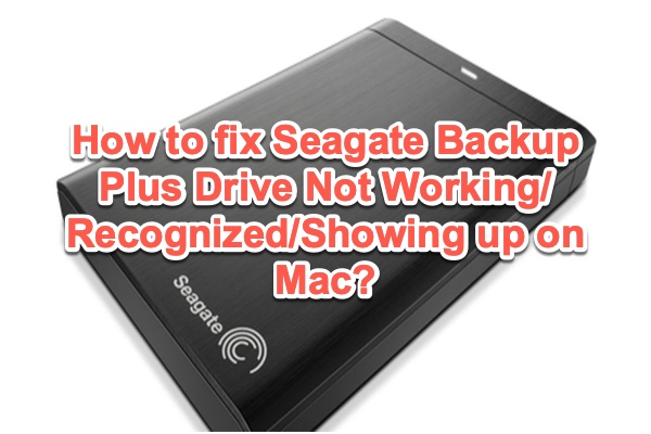 Seagate Backup Plus drive not recognized