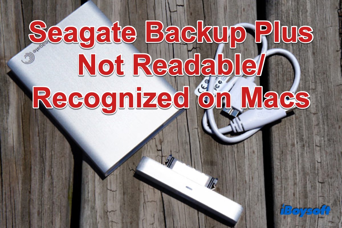 Seagate backup plus not readable recognized Mac