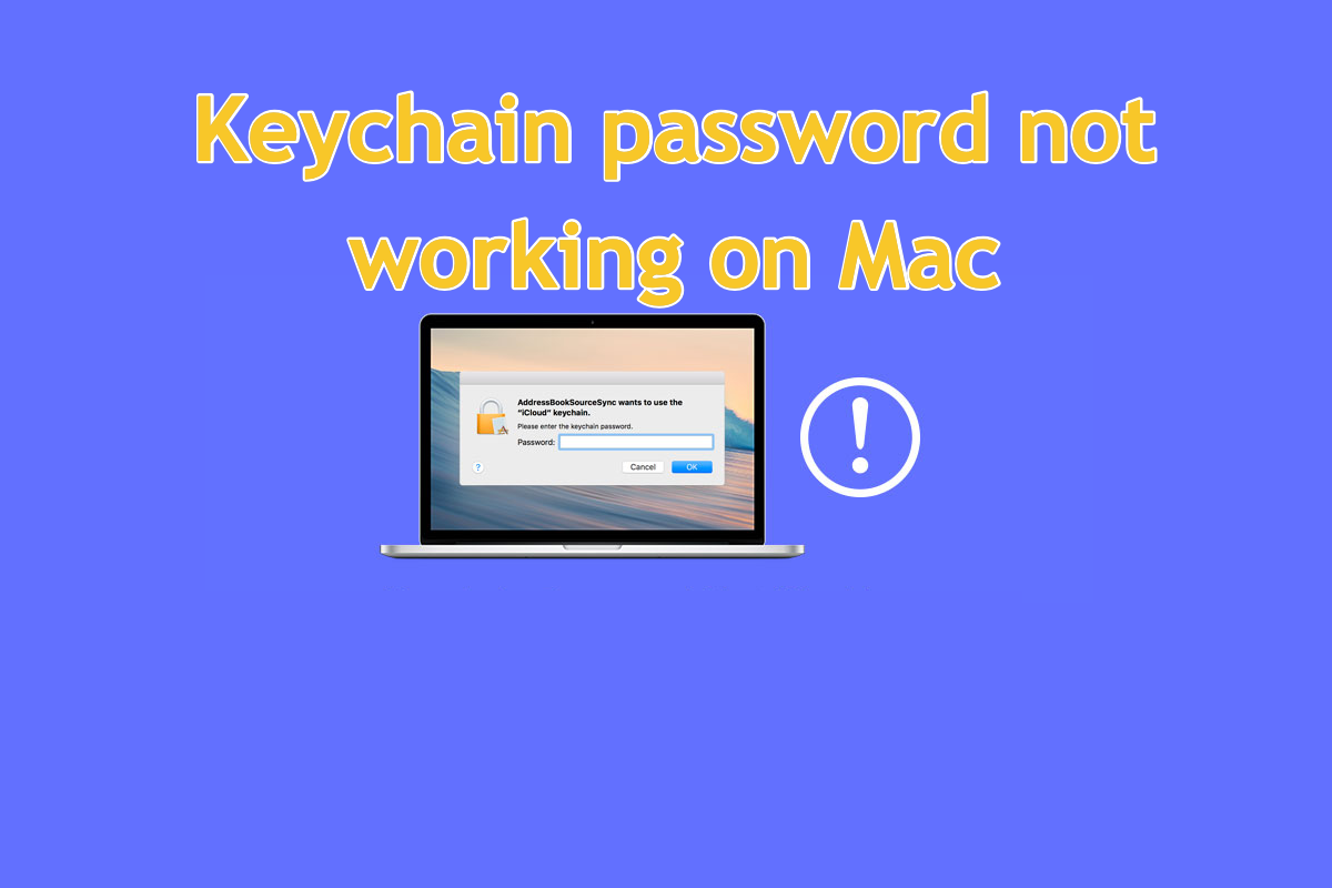 troubleshoot keychain password not working Mac