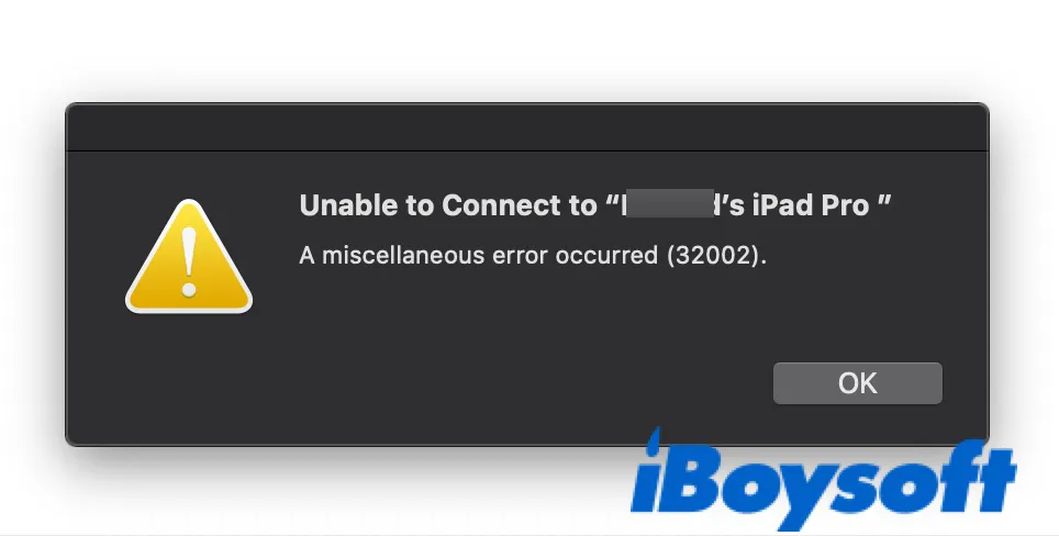 The error saying Unable to Connect to iPad A miscellaneous error occured