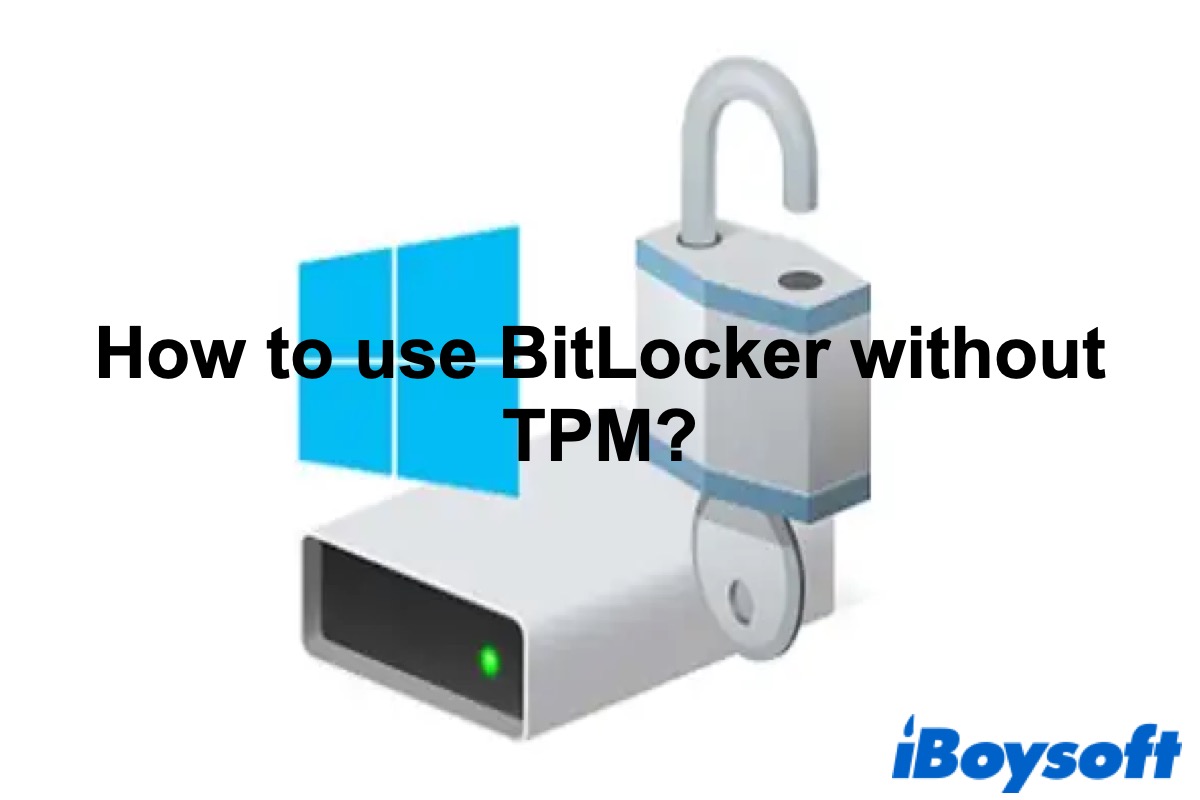 How to use BitLocker without TPM