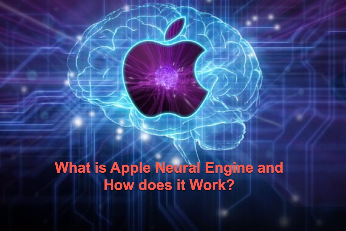 what is Apple Neural Engine anf how does Apple Neural Engine work