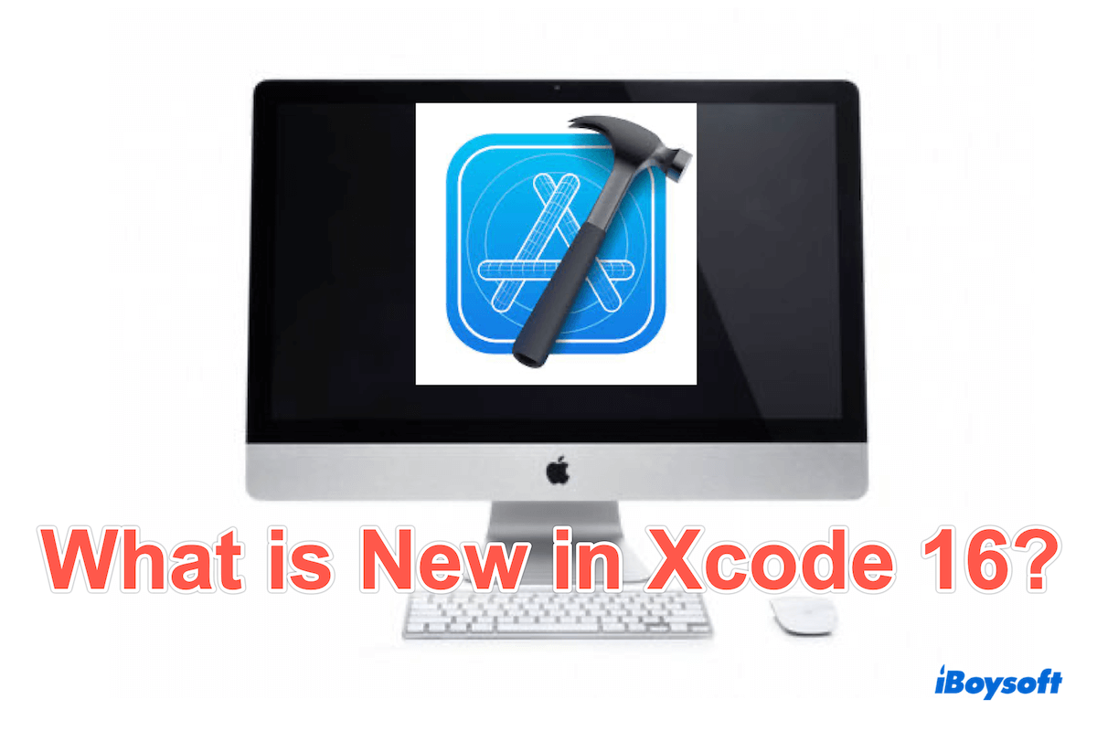 What Is Xcode 16?