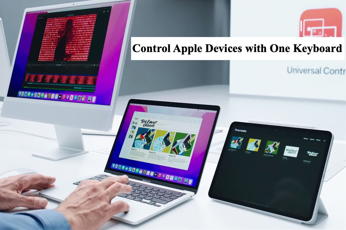 control multiple Apple devices with Univesal Control in macOS Monterey