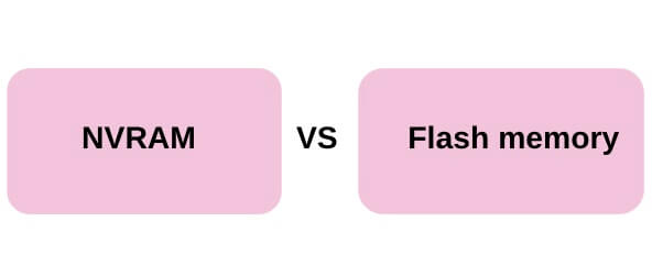 NVRAM vs. Flash memory