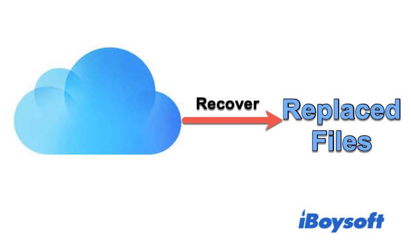 Use iClud to recover replaced files on Mac